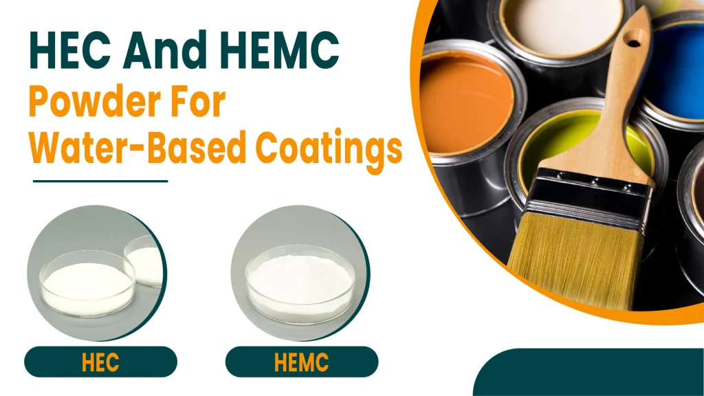 HEC and HEMC powder used as cellulose ether thickeners in water-based coatings